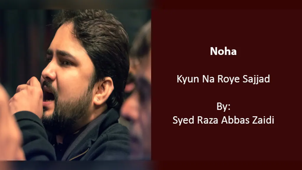 Kyun Na Roye Sajjad – Raza Abbas Zaidi 2010